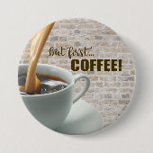 aber zuerst, KAFFEETASTE Button (Vorderseite)