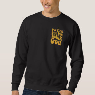 Aber zuerst Lass mir Gott Groovy Coolen Christlich Sweatshirt