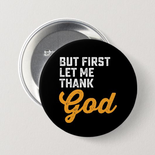 Aber zuerst Ließ ich Gott sei Dank Button (Vorne & Hinten)