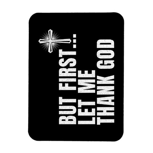 Aber zuerst Ließ ich Gott sei Dank Magnet (Vertikal)