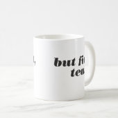 aber zuerst, Tee-Tasse Kaffeetasse (VorderseiteRechts)