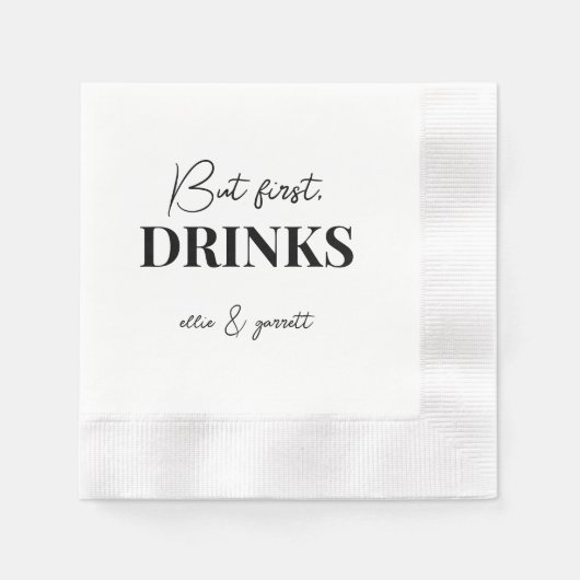 Aber zuerst: Trinken. Probe Dinner Hochzeit Serviette (Vorderseite)