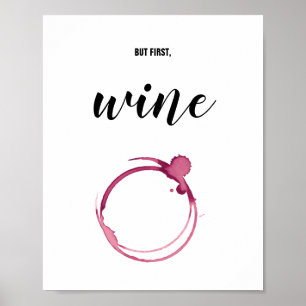Aber zuerst, Wein - roter Glasfleck, Poster