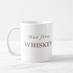 Aber zuerst Whiskey lustig Whisky Kaffeetasse