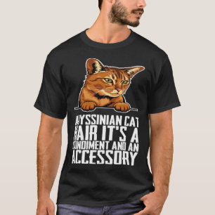 Abessinierkatzenhaar ist ein Gewürz und ein Access T-Shirt