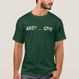 Abey… Oye T-Shirt