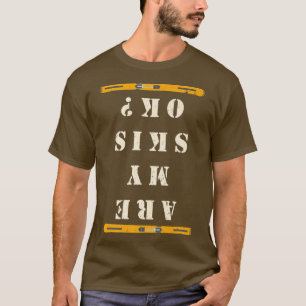Abfahrtsskifahren Sind Meine Skier Ok Wintersport T-Shirt