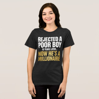 Abgelehnt: Armer Junge ist jetzt Millionär Tri-Blend Shirt