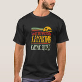 Abgesehen von Kayaking Canoe Paddling Kayak T-Shirt (Vorderseite)