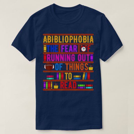 Abibliophobia Bibliomania Feed Read Bibliophile Bo T-Shirt (Design vorne)