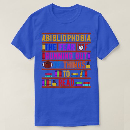 Abibliophobia Bibliomania Feed Read Bibliophile Bo T-Shirt (Design vorne)