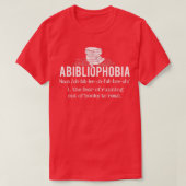 Abibliophobia Funny Reading Bookworler Geschenk T-Shirt (Design vorne)