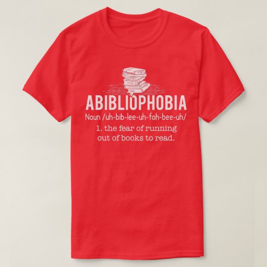 Abibliophobia Funny Reading Bookworler Geschenk T-Shirt (Design vorne)