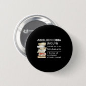 Abibliophobie Definition lustiges Lesen Buchwurm Button (Vorne & Hinten)