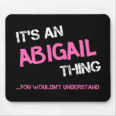 Abigail-Sache, die man nicht verstehen würde, wie Mousepad (Vorne)