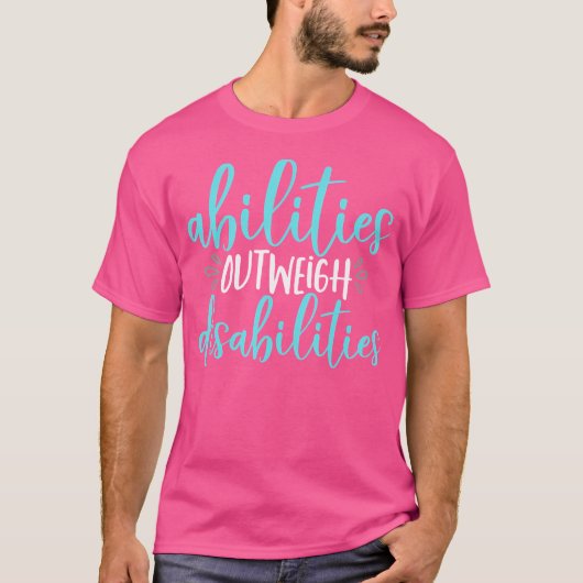 Abilities Outweigh Disabilities Special Education T-Shirt (Vorderseite)