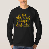 Abilities Outweigh Disabilities Special Education T-Shirt (Vorderseite)