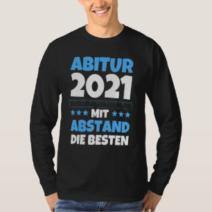 Abitur 202 1 Abschluss Abi Mit Die Bes T-Shirt