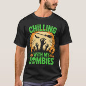 Abkühlung mit meinen Zombies Beängstigende Hallowe T-Shirt (Vorderseite)