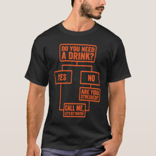 Ablaufplan Brauchen Sie einen Drink Montag Arbeit  T-Shirt