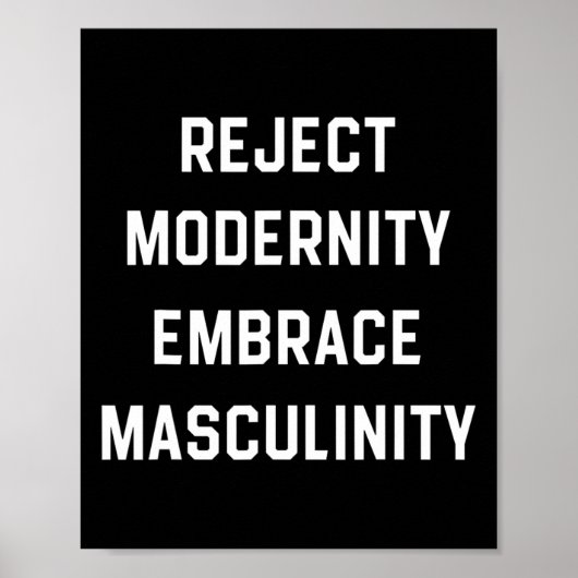 Ablehnung der Modernität Embrace-Männlichkeit Poster (Vorne)