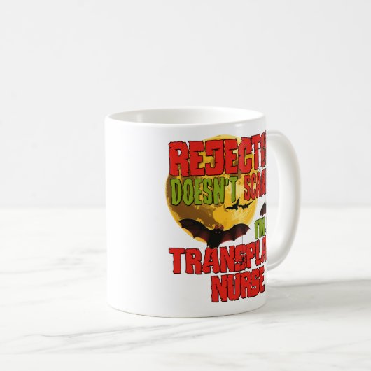 Ablehnung ist mir egal, dass ich eine Transplantat Kaffeetasse (VorderseiteRechts)