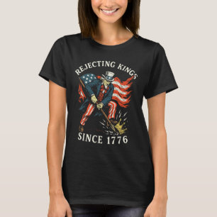 Ablehnung von Königen seit 1776 T-Shirt