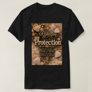 Ablehnung war der Schutz™  T-Shirt