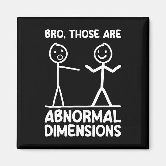 Abnormal Dimensions Workout Gym Funny Bodybuilding Magnet (Vorne)