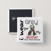 Abnutzungs-Grau des Hirntumor-I für meinen Bruder Button (Vorne & Hinten)