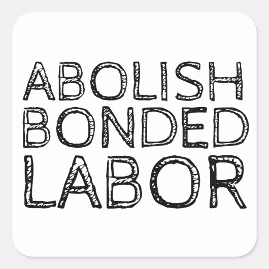 ABOLISH BOND LABOR QUADRATISCHER AUFKLEBER (Vorderseite)