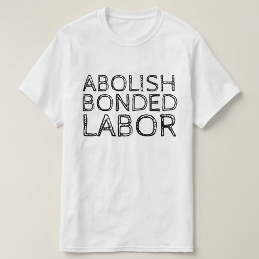 ABOLISH BOND LABOR T-Shirt (Design vorne)