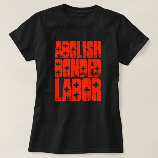 ABOLISH BOND LABOR T-Shirt (Design vorne)