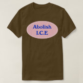 Abolish Ice1 T-Shirt (Design vorne)