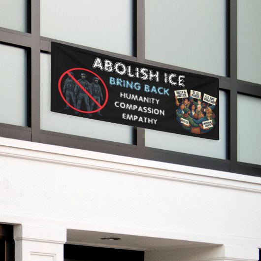 Abolish ICE | Bring Back Compassion and Empathy Banner (Äußeres Gebäude)