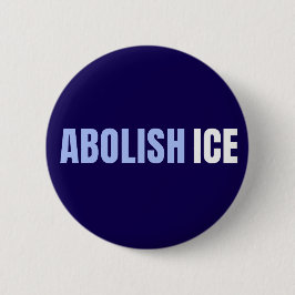 Abolish ICE Political Anti Trump Button