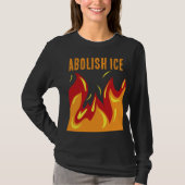 ABOLISH ICE with FLAMES T-Shirt (Vorderseite)