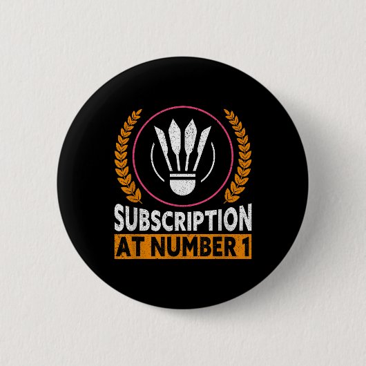 Abonnement bei Nummer 1 lustiger Badminton Button (Vorderseite)