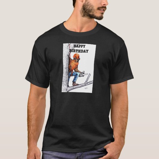 Aborist Tree Chirurg Geburtstag Geschenk. T-Shirt (Vorderseite)