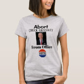Abort Chuck Grassley T - Shirt (Vorderseite)