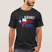 Abort Greg Abbott Boycott Texas Anti Texas Mein Kö T-Shirt (Vorderseite)