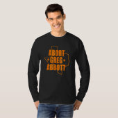 Abort Greg Abbott Texas Map T-Shirt (Vorne ganz)