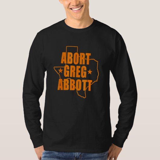 Abort Greg Abbott Texas Map T-Shirt (Vorderseite)