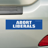 Abort Liberals Autoaufkleber (Auf Auto)