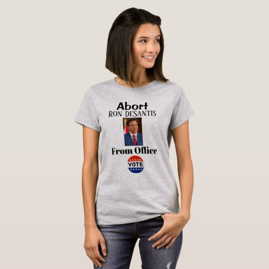 Abort Ron DeSantis T - Shirt (Vorne ganz)