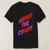 Abort - Scotus Reproduktionsrechte T-Shirt (Design vorne)