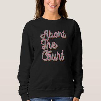 Abort The Court Premium Sweatshirt