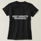 Abort Unerwünschte Präsidentschaften Shirt Funny S (Design vorne)