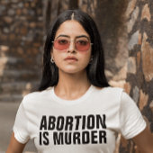 ABORTION IST MURDER, PRO-LIFE-T - Shirt