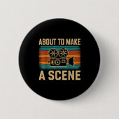About To Make A Scene Filmmaking Filmmaker Button (Vorderseite)